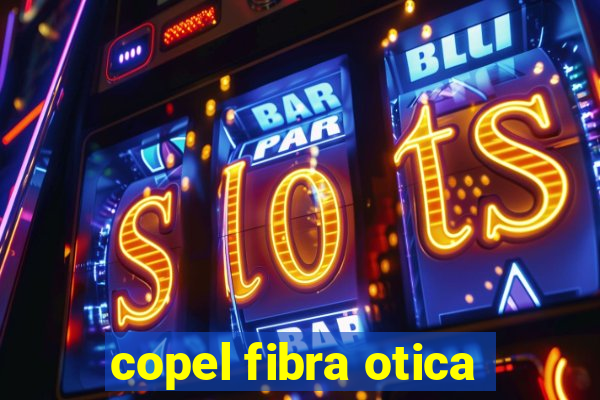 copel fibra otica